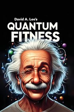 portada Quantum Fitness: Unleashing the Power of Micro Workouts (en Inglés)