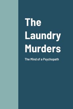portada The Laundry Murders: The Mind of a Psychopath Killer (in English)