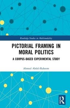 portada Pictorial Framing in Moral Politics: A Corpus-Based Experimental Study (en Inglés)