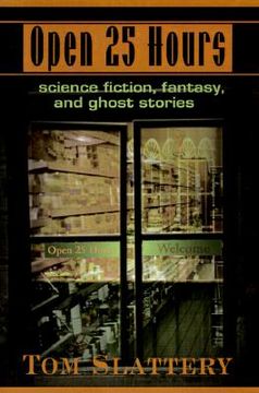 portada open 25 hours: science fiction, fantasy, and ghost stories (in English)
