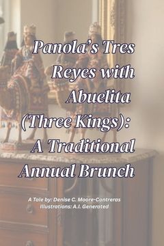 Panola's Tres Reyes with Abuelita (Three Kings): : A Traditional Annual Brunch (en Inglés)