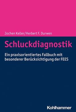 portada Schluckdiagnostik: Ein Praxisorientiertes Fallbuch Mit Besonderer Berucksichtigung Der Fees (en Alemán)