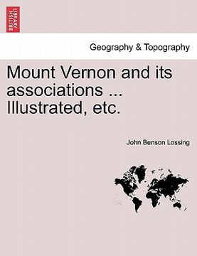 portada mount vernon and its associations ... illustrated, etc. (in English)