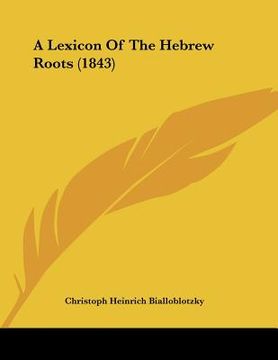 portada a lexicon of the hebrew roots (1843) (en Inglés)