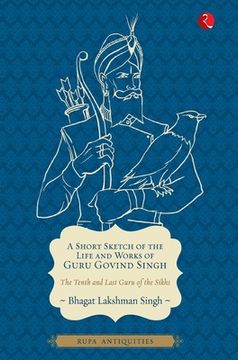 portada A Short Sketch of the Life and Works of Guru Govind Singh (Antiquities)