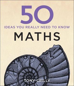 portada 50 Maths Ideas you Really Need to Know (50 Ideas you Really Need to Know Series) (in English)