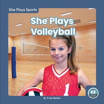 portada She Plays Volleyball (She Plays Sports: Little Blue Readers, Level 2) (en Inglés)