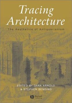 portada Tracing Architecture: The Aesthetics of Antiquarianism