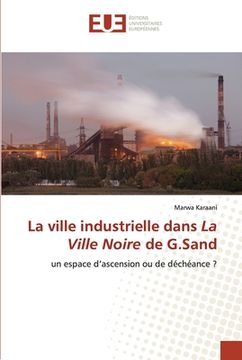 portada La ville industrielle dans La Ville Noire de G.Sand (in French)