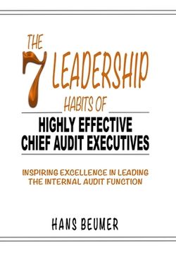 portada The 7 Leadership Habits of Highly Effective Chief Audit Executives - Inspiring Excellence in Leading the Internal Audit Function (en Inglés)