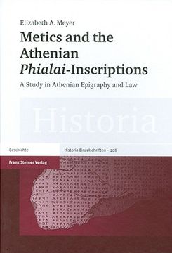 Metics and the Athenian 'Phialai'-Inscriptions: A Study in Athenian Epigraphy and Law