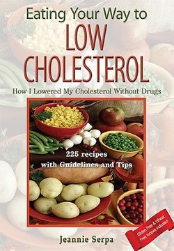 portada eating your way to low cholesterol; how i lowered my cholesterol without drugs (en Inglés)