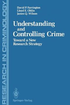 portada understanding and controlling crime: toward a new research strategy (in English)