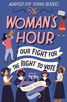 portada The Woman's Hour (Adapted for Young Readers): Our Fight for the Right to Vote 