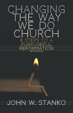 portada Changing the way we do Church: 8 Steps to a Purposeful Reformation (en Inglés)