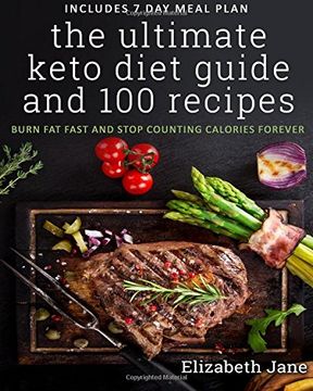 portada The Ultimate Keto Diet Guide & 100 Recipes: Bonus 7 Day Meal Planner - Burn Fat Fast & Stop Counting