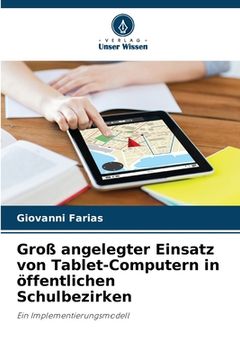 portada Groß angelegter Einsatz von Tablet-Computern in öffentlichen Schulbezirken (en Alemán)