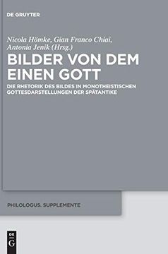 portada Bilder von dem Einen Gott: Die Rhetorik des Bildes in Monotheistischen Gottesdarstellungen der Spätantike (Philologus) (en Alemán)