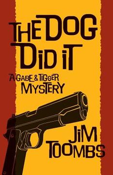 portada The Dog Did It: A Gabe & Tigger Mystery (en Inglés)