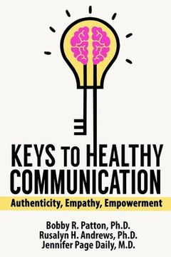 portada Keys to Healthy Communication: Authenticity, Empathy and Empowerment (en Inglés)