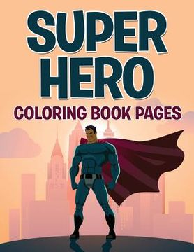 portada Superhero Coloring Book Pages (en Inglés)