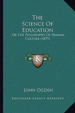 portada the science of education: or the philosophy of human culture (1879)