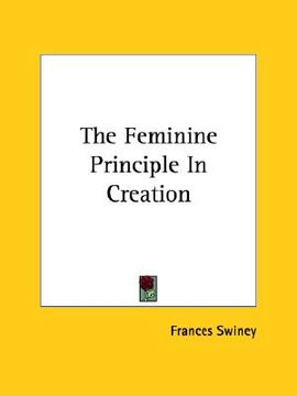portada the feminine principle in creation (en Inglés)