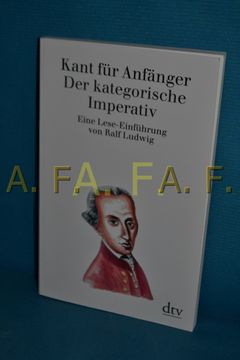 portada Kant für Anfänger: Der Kategorische Imperativ, Eine Lese-Einführung (en Alemán)