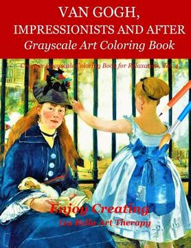 portada Van Gogh, Impressionists and After: Grayscale Art Coloring Book (en Inglés)