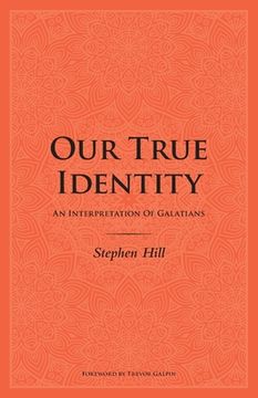 portada Our True Identity: An Interpretation Of Galatians