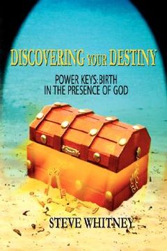 portada discovering your destiny: power keys: birth in the presence of god (en Inglés)