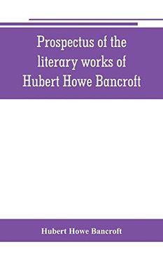 portada Prospectus of the Literary Works of Hubert Howe Bancroft