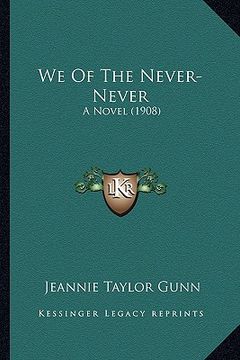 portada we of the never-never: a novel (1908) (en Inglés)