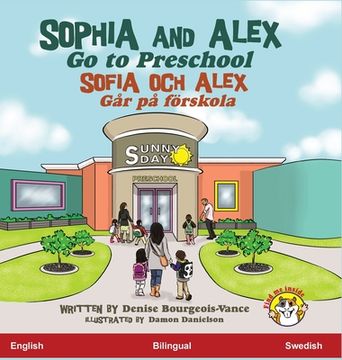 portada Sophia and Alex Go to Preschool: Sofia och Alex Går på förskola (in Swedish)