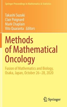 portada Methods of Mathematical Oncology: Fusion of Mathematics and Biology, Osaka, Japan, October 26-28, 2020 (en Inglés)