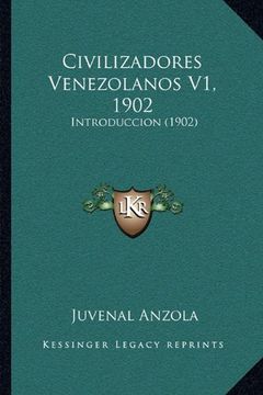 portada Civilizadores Venezolanos v1, 1902: Introduccion (1902)