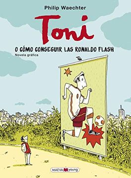 portada Toni O Cómo Conseguir Las Ronaldo Flash (in Spanish)