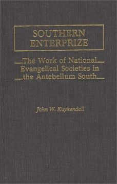 portada southern enterprize: the work of national evangelical societies in the antebellum south (en Inglés)