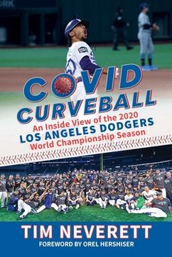 portada Covid Curveball: An Inside View of the 2020 los Angeles Dodgers World Championship Season (en Inglés)