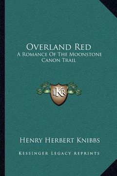 portada overland red: a romance of the moonstone canon trail (in English)