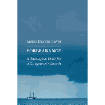 portada Forbearance: A Theological Ethic for a Disagreeable Church (in English)