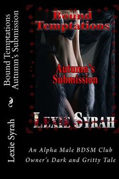 portada Bound Temptations: Autumn's Submission: An Alpha Male BDSM Club Owner's Dark and Gritty Tale (en Inglés)