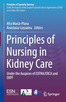 portada Principles of Nursing in Kidney Care: Under the Auspices of Edtna/Erca and Ekpf (en Inglés)