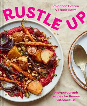 portada Rustle up: One-Paragraph Recipes for Flavour Without Fuss (en Inglés)
