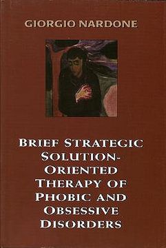 portada Brief Strategic Solution-Oriented Therapy of Phobic and Obsessive Disorders (en Inglés)