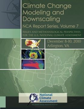 portada Climate Change Modeling and Downscaling: Issues and Methodological Perspectives for the U.S. National Climate Assessment: NCA Report Series, Volume 7 (National Climate Assessment Report Series)