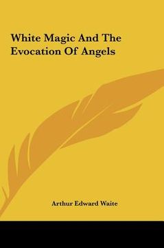 portada white magic and the evocation of angels (en Inglés)