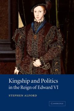 portada Kingship Politics Reign Edward vi (en Inglés)