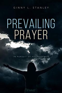 portada Prevailing Prayer: In Pursuit of his Presence (en Inglés)
