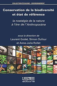 portada Conservation de la Biodiversité et État de Référence: La Nostalgie de la Nature à L’Ère de L’Anthropocène (en Francés)